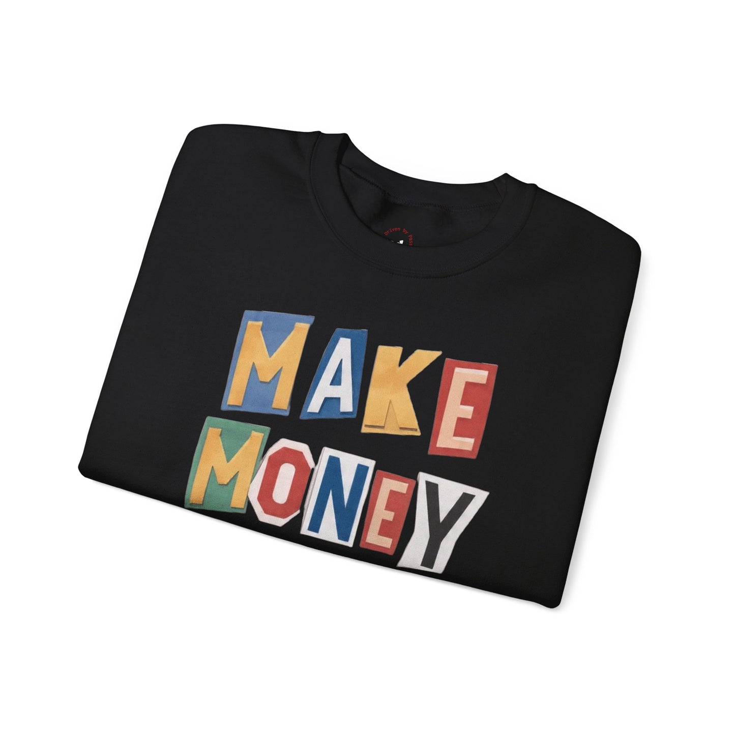Make Money Not Madness Crewneck Sweatshirt