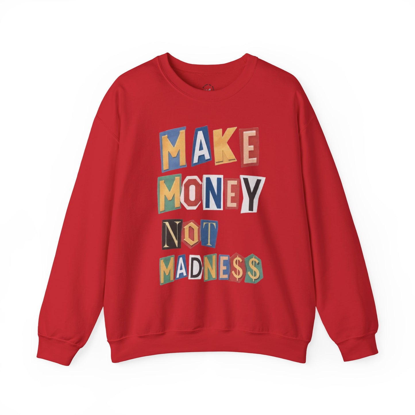 Make Money Not Madness Crewneck Sweatshirt