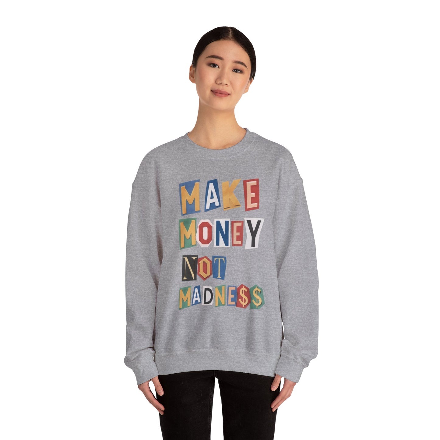 Make Money Not Madness Crewneck Sweatshirt