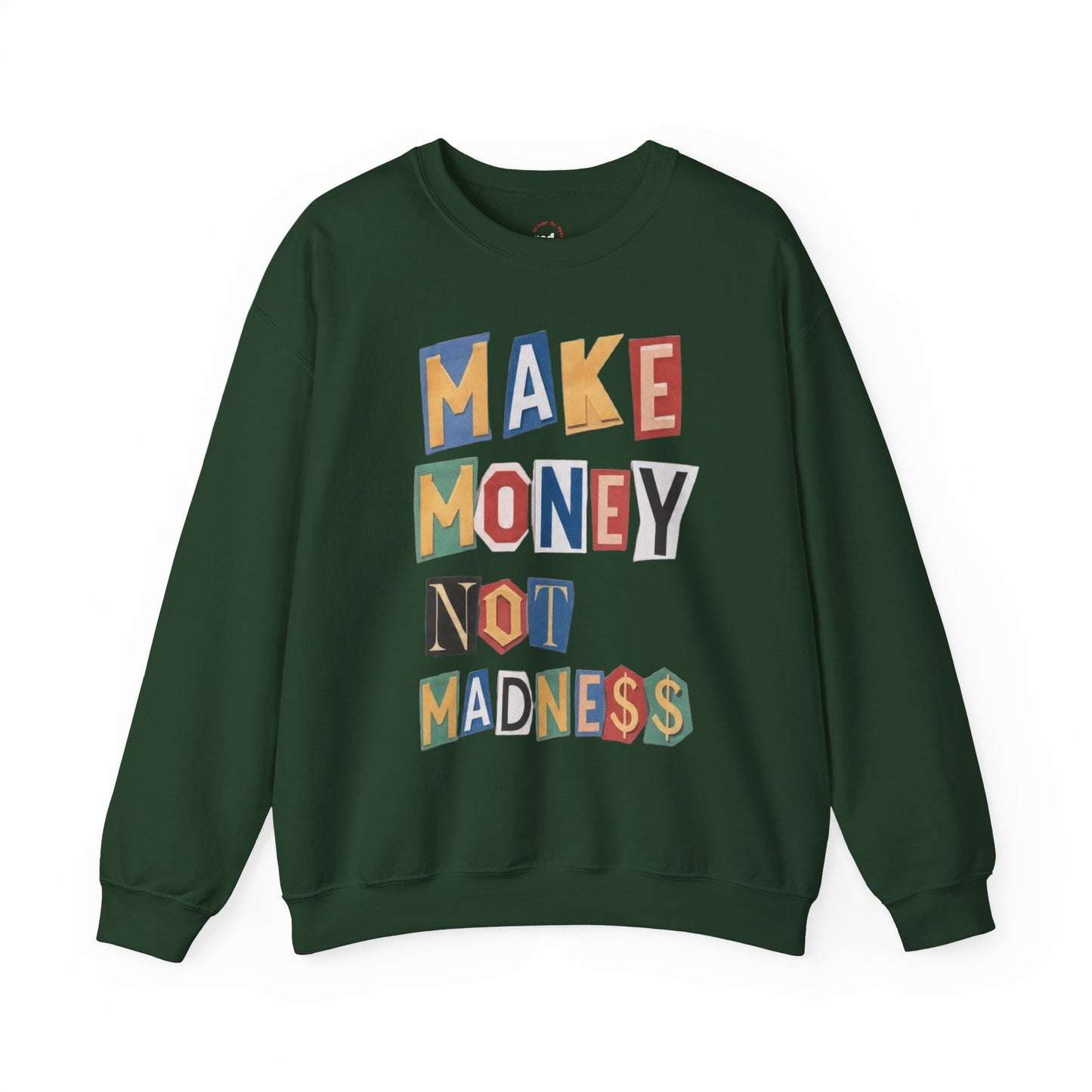 Make Money Not Madness Crewneck Sweatshirt