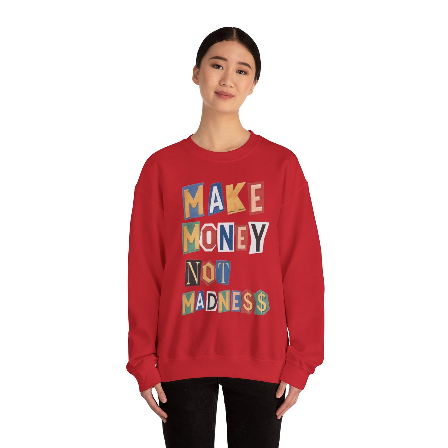 Make Money Not Madness Crewneck Sweatshirt