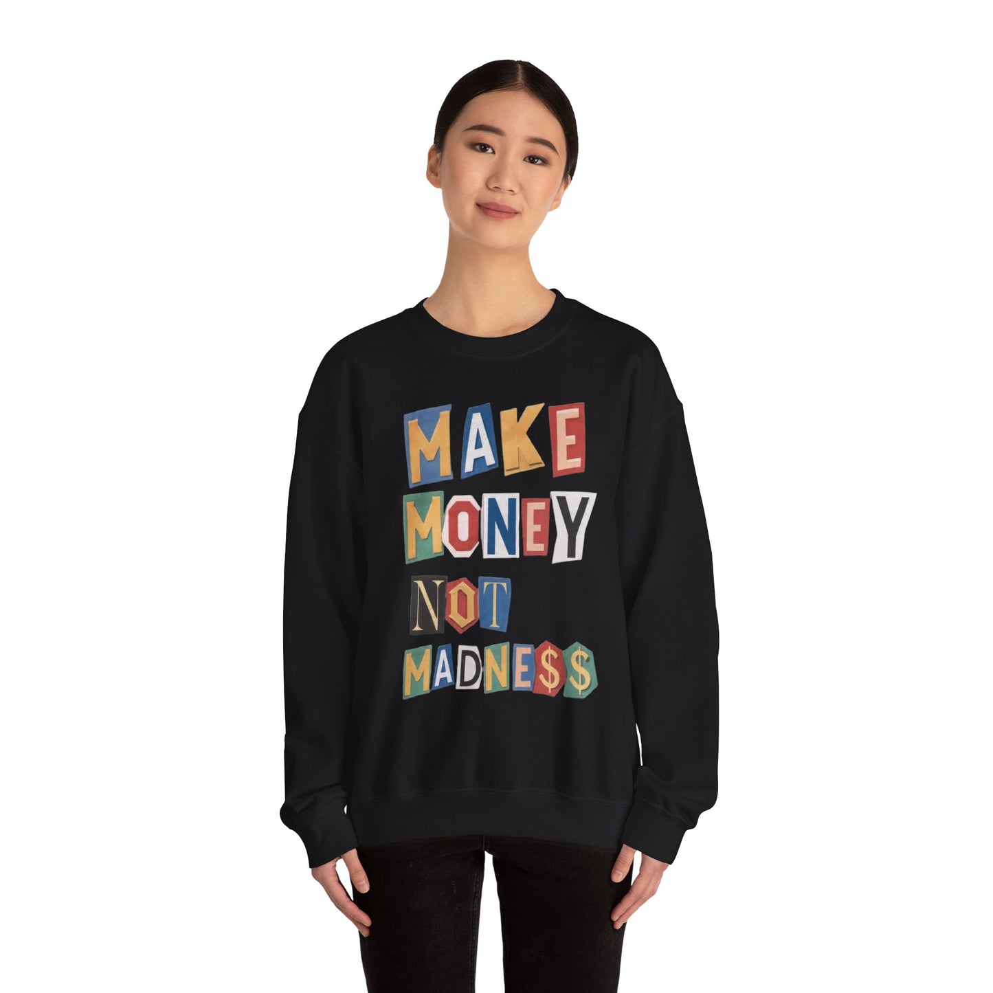 Make Money Not Madness Crewneck Sweatshirt