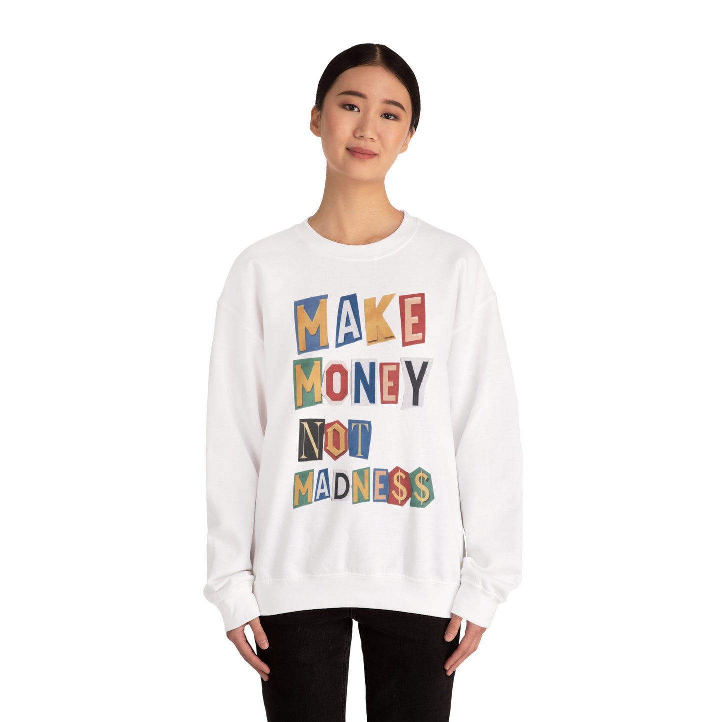 Make Money Not Madness Crewneck Sweatshirt