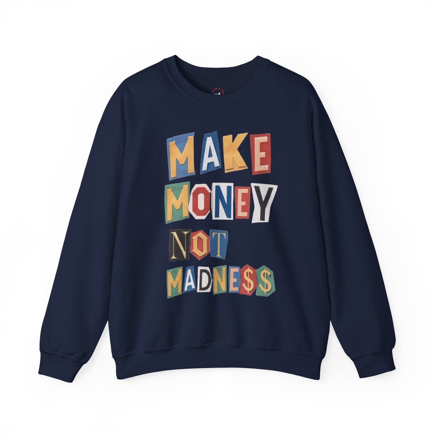 Make Money Not Madness Crewneck Sweatshirt