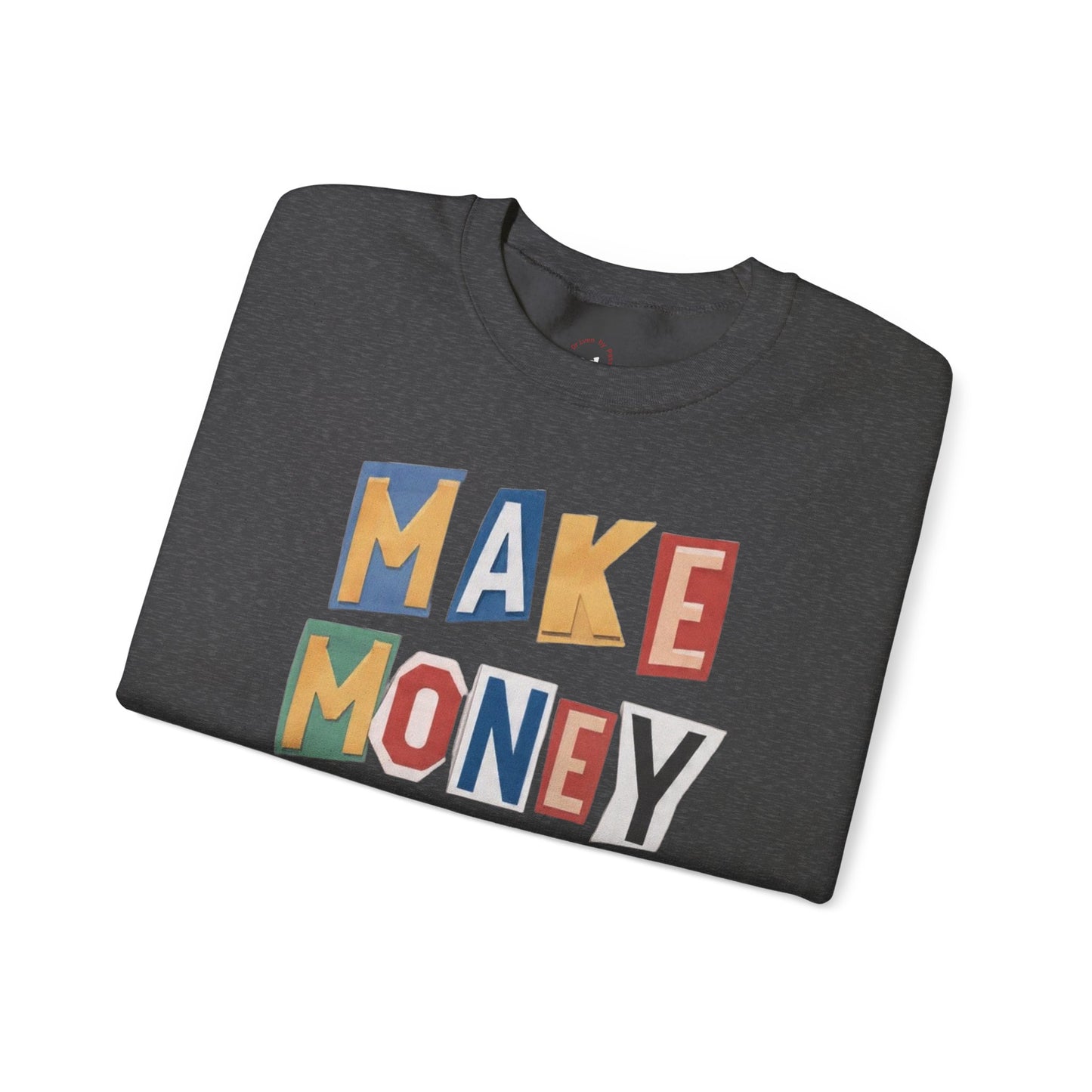 Make Money Not Madness Crewneck Sweatshirt
