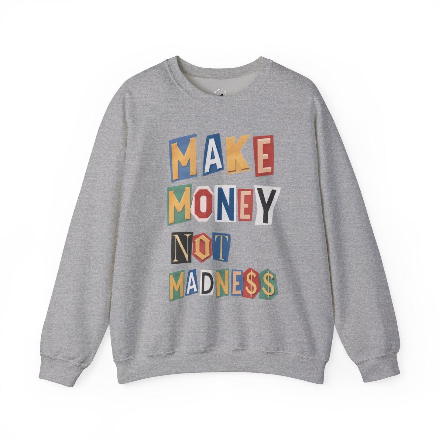 Make Money Not Madness Crewneck Sweatshirt