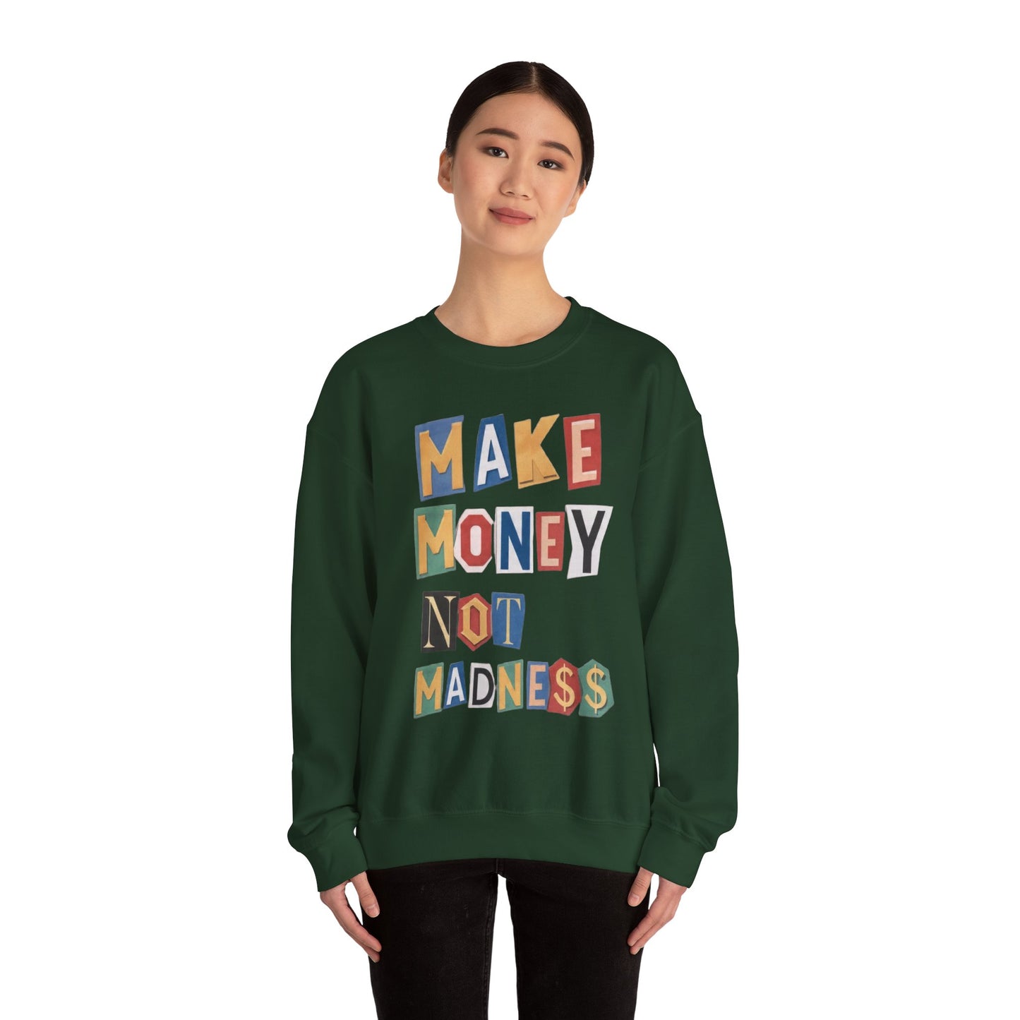 Make Money Not Madness Crewneck Sweatshirt